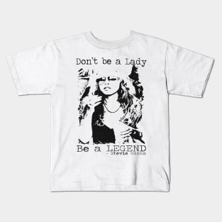 Don't Be A Lady Be A Legend Stevie Nicks, Stevie Nicks Gift Kids T-Shirt